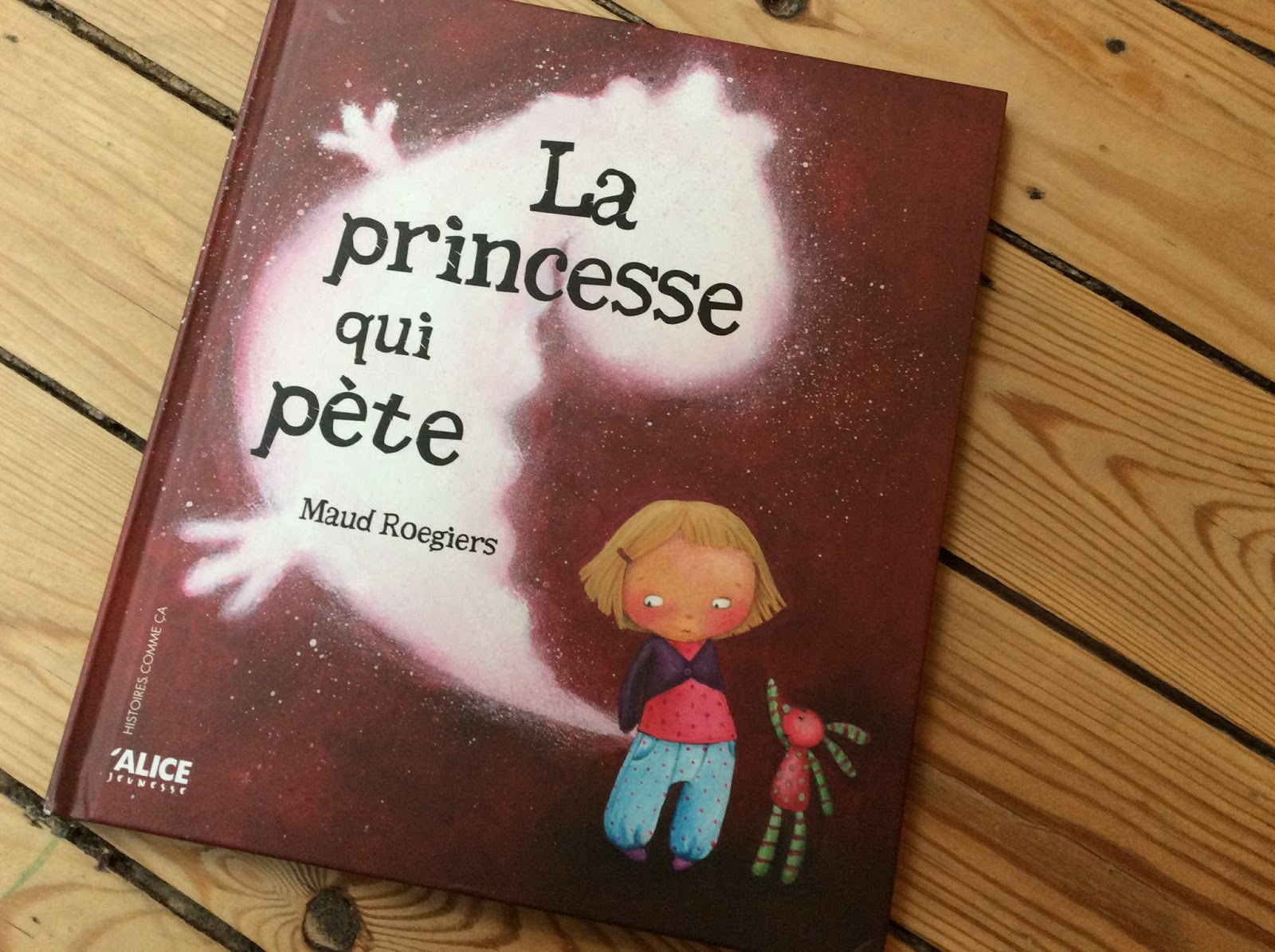 La princesse qui pète : Avec un peu de discrétion, on peut être une  princesse dans toutes les situations – Histoires d'en lire